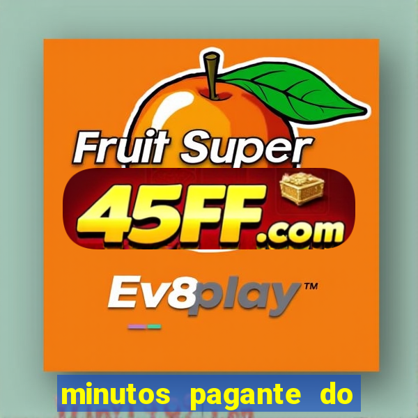 minutos pagante do fortune tiger
